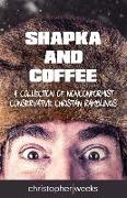 Shapka and Coffee: A Collection of Nonconformist Conservative Christian Ramblings