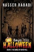 The Curse of Raven Hill: 100 Days Til Halloween Book Four