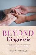 Beyond Diagnosis: A Caregiver's Journey