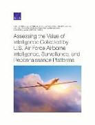 Assessing the Value of Intelligence Collected by U.S. Air Force Airborne Intelligence, Surveillance, and Reconnaissance Platforms