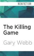 The Killing Game: Selected Writings by the Author of Dark Alliance