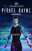 Pirate Bayne Omnibus: The Deep Black, Books 4-6