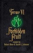 Terrace VI: Forbidden Fruit