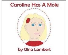 Caroline Has A Mole