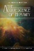 The Acquiescence of Humanity