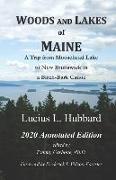 Woods and Lakes of Maine - 2020 Annotated Edition: A Trip from Moosehead Lake to New Brunswick in a Birch-Bark Canoe