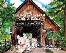 The Adventures of Chip and Salsa: Over The Covered Bridge