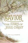 Savior: The Story of Jesus Christ