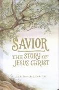 Savior: The Story of Jesus Christ