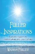 Fuller Inspirations: Daily Affirmations to Think Positively and Live Positively