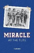 Miracle at the Tute