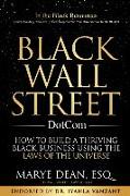 Black Wall Street DotCom: How to Build a Thriving Black Business Using the Laws of the Universe