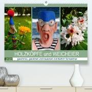 HOLZKÖPFE und WEICHEIER (Premium, hochwertiger DIN A2 Wandkalender 2022, Kunstdruck in Hochglanz)