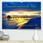 Romantik rund um die Welt - Sonne küsst Meer (Premium, hochwertiger DIN A2 Wandkalender 2022, Kunstdruck in Hochglanz)
