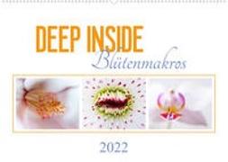 DEEP INSIDE - Blütenmakros (Wandkalender 2022 DIN A2 quer)