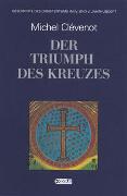 Geschichte des Christentums / Der Triumph des Kreuzes
