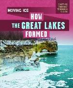 Moving Ice: How the Great Lakes Formed