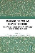 Examining the Past and Shaping the Future