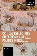 Critical Reflections on Economy and Politics in India. Volume 2