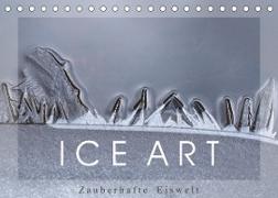 ICE ART - Zauberhafte Eiswelt (Tischkalender 2022 DIN A5 quer)