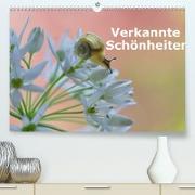 Verkannte Schönheiten (Premium, hochwertiger DIN A2 Wandkalender 2022, Kunstdruck in Hochglanz)