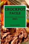 CROCKPOT FACILE 2021 (EASY CROCK POT RECIPES 2021 ITALIAN EDITION)