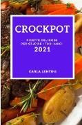 CROCKPOT 2021 (CROCK POT RECIPES 2021 ITALIAN EDITION)