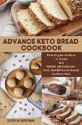 ADVANCE KETO BREAD COOKBOOK