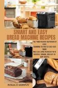 SMART AND EASY BREAD MACHINE RECIPES