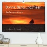 Sonne, Sand und Meer. Farben der Küste (Premium, hochwertiger DIN A2 Wandkalender 2022, Kunstdruck in Hochglanz)