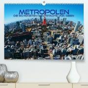 Metropolen - die schönsten Weltstädte von oben (Premium, hochwertiger DIN A2 Wandkalender 2022, Kunstdruck in Hochglanz)