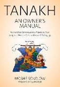 Tanakh, an Owner's Manual: Authorship, Canonization, Masoretic Text, Exegesis, Modern Scholarship and Pedagogy