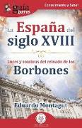 GuíaBurros: La España del siglo XVIII: Luces y sombras del reinado de los Borbones