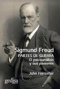 Sigmund Freud. Partes de Guerra. El Psicoanalisis Y Sus Pasiones