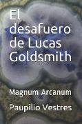 El desafuero de Lucas Goldsmith: Magnum Arcanum