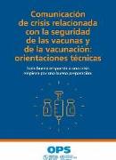 Comunicación de Crisis Relacionada Con La Seguridad de Las Vacunas Y de la Vacunación: Orientaciones Técnicas