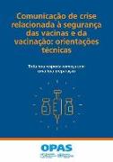 Comunicação de Crise Relacionada À Segurança Das Vacinas E Da Vacinação: Orientações Técnicas