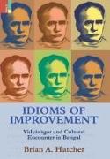 Idioms of Improvement: Vidy&#257,s&#257,gar And Cultural Encounter In Bengal