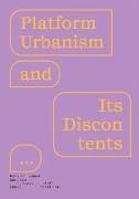 Platform Urbanism and Its Discontents