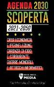 Agenda 2030 Scoperta (2021-2050): Crisi Economica e Iperinflazione, Carenza di Cibo e Carburante, Guerre Mondiali e Attacchi Informatici (Il Grande Re