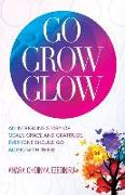 Go. Grow. Glow