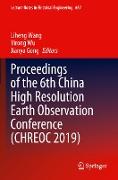 Proceedings of the 6th China High Resolution Earth Observation Conference (Chreoc 2019)