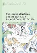 The League of Nations and the East Asian Imperial Order, 1920¿1946