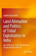 Land Alienation and Politics of Tribal Exploitation in India