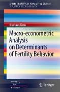 Macro-Econometric Analysis on Determinants of Fertility Behavior