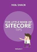 The Little Book of Sitecore(R) Tips: Volume 2