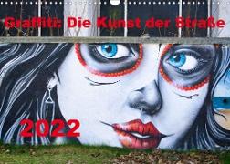 Graffiti: Die Kunst der Straße (Wandkalender 2022 DIN A3 quer)