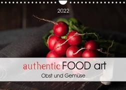 authentic FOOD art Obst und Gemüse (Wandkalender 2022 DIN A4 quer)