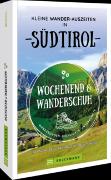 Wochenend und Wanderschuh – Kleine Wander-Auszeiten in Südtirol