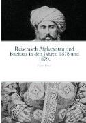 Reise nach Afghanistan und Buchara in den Jahren 1878 und 1879
